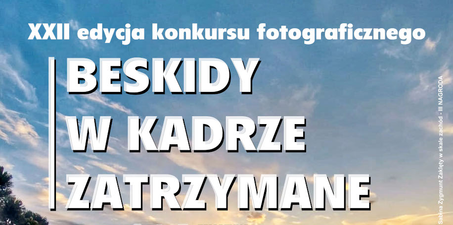 Napis XXII edycja konkursu fotograficznego „Beskidy w kadrze zatrzymane”