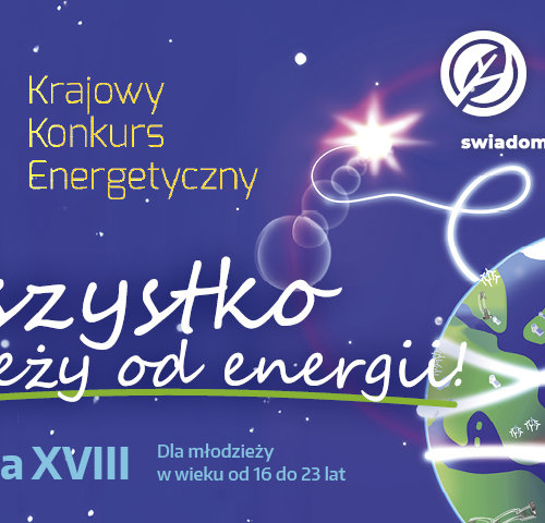 Obraz główny aktualności o tytule Rusza XVIII edycja Krajowego Konkursu Energetycznego im. prof. Jacka Malko – „Wszystko zależy od energii!” 