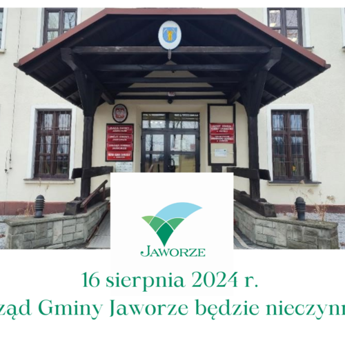 Obraz główny aktualności o tytule 16 siepnia 2024 r. - Urząd Gminy Jaworze będzie nieczynny 