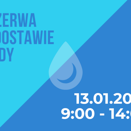 Obraz główny aktualności o tytule 13.01.2022 - przerwa w dostawie wody 