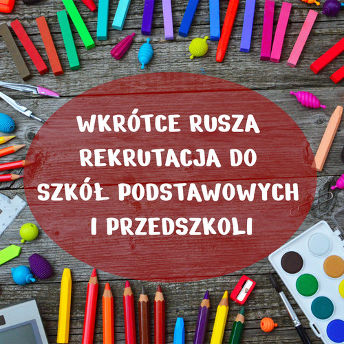 Obraz główny aktualności o tytule Wkrótce rusza rekrutacja do przedszkoli i szkół podstawowych 