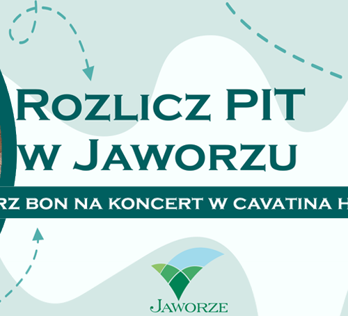 Obraz główny aktualności o tytule Rozlicz PIT w Jaworzu i odbierz bon na koncert w Cavatina Hall 